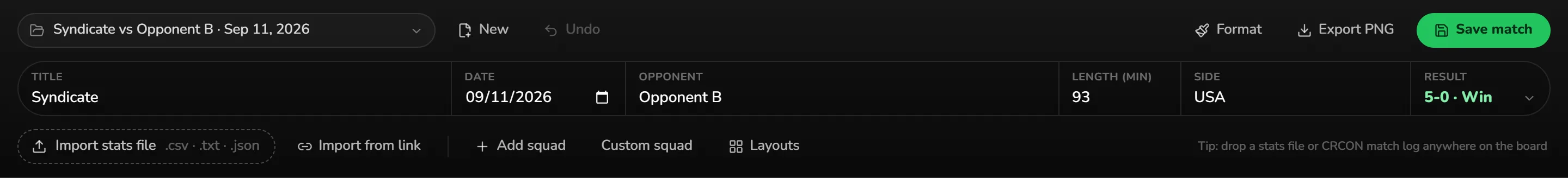 The board's toolbar: the saved-match picker, New, Undo, Format, Export PNG and Save match. Below them, the match details row and the Import stats file, Import from link, Add squad, Custom squad and Layouts buttons